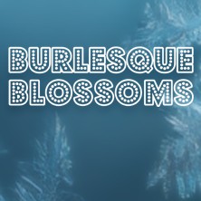 Burlesque Blossoms