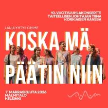 Lauluyhtye Chime x Tiina Korkiainen: Koska mä päätin niin
